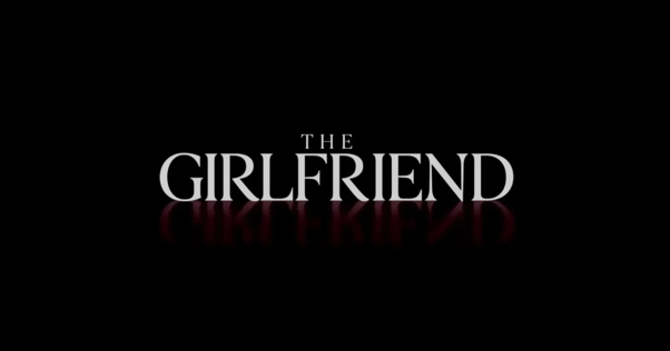 The Girlfriend (Prime Video) 2025 Series Review & Ratings